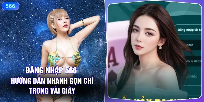Đăng Nhập 566 - Hướng Dẫn Nhanh Gọn Chỉ Trong Vài Giây