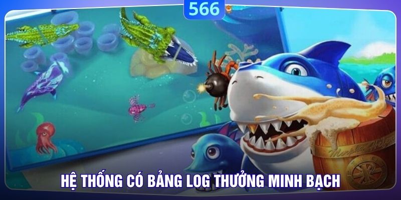 Hệ thống có bảng log thưởng minh bạch