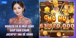 Nohu28 Và Bí Mật Quay Giúp Bạn Chạm Jackpot 566 Dễ Dàng