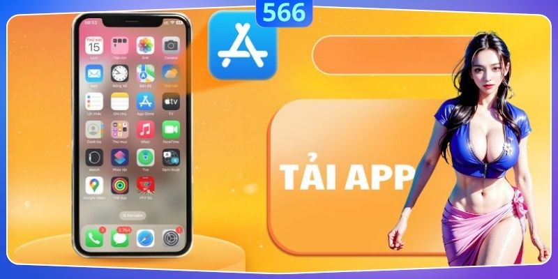 Bỏ túi những lưu ý để tải app 566 thành công
